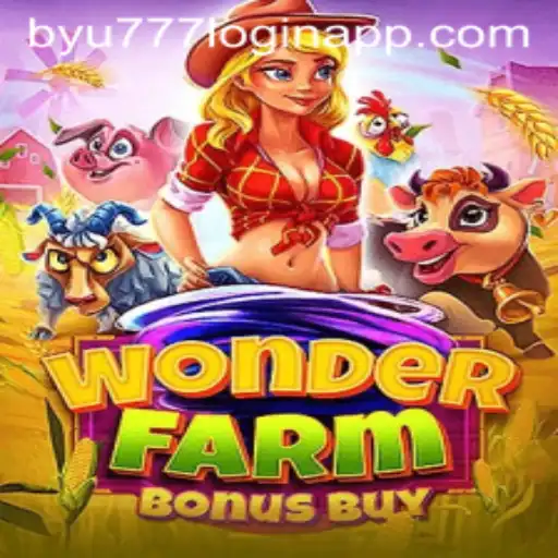 WonderFarmBonusBuy: A Thrilling Gaming Experience with byu777 Login App